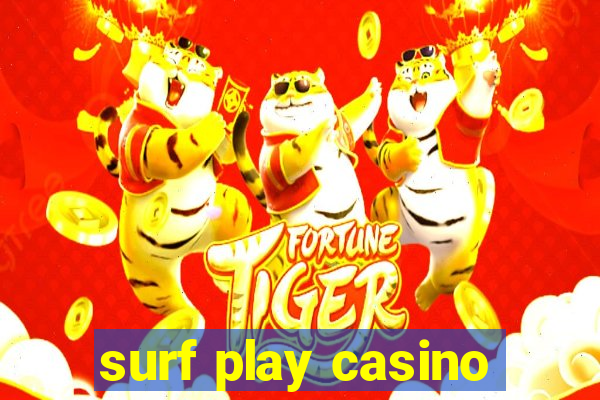 surf play casino